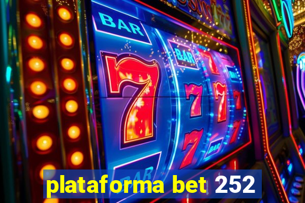 plataforma bet 252